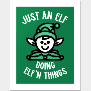 Just An Elf Doing Elf'n Things Posters and Art